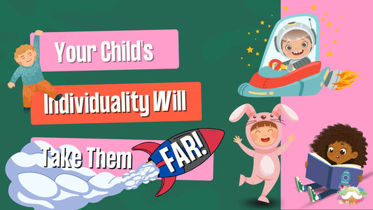Your Child's Individuality Will Take Them Far